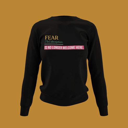 FEAR - is no longer welcome here Crewneck - NEW (Unisex Fit)